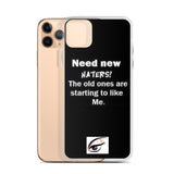 Iphuk I need new haters iPhone Case